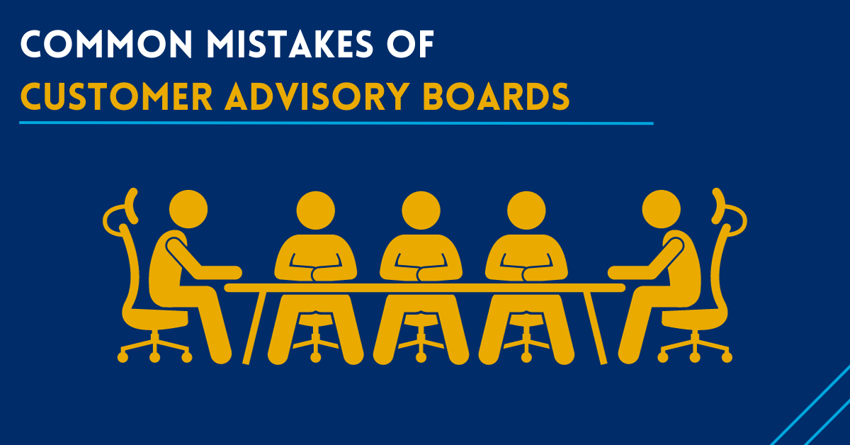 Common Mistakes of Customer Advisory Boards