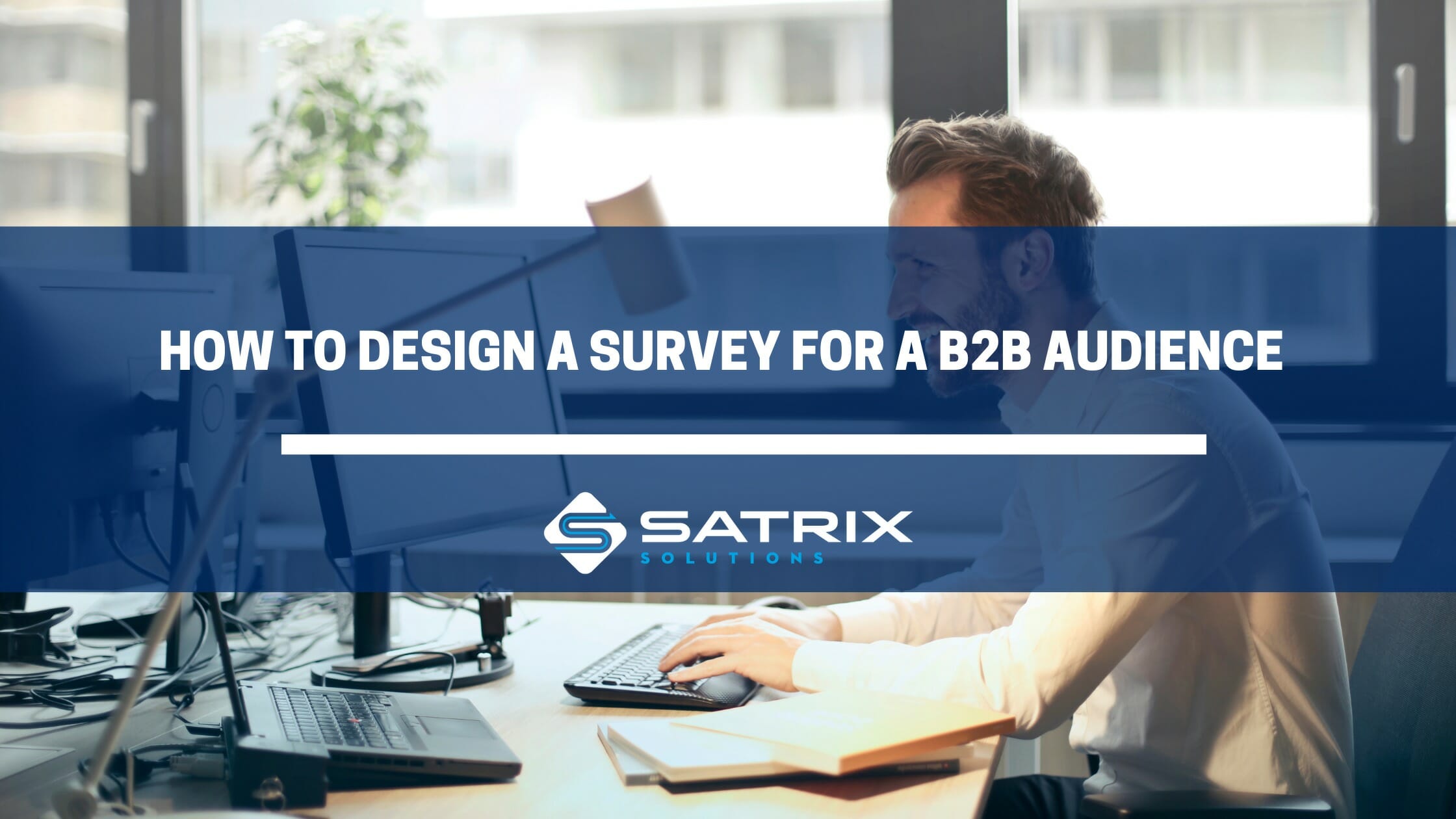 How to Design a Survey for a B2B Audience
