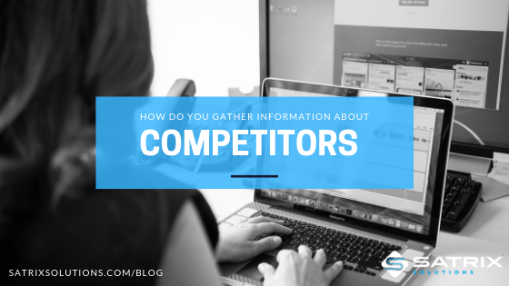 How do you gather information about competitors?