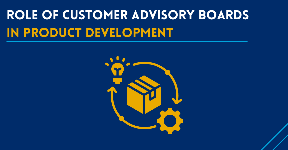 The Role of Customer Advisory Boards in Product Development
