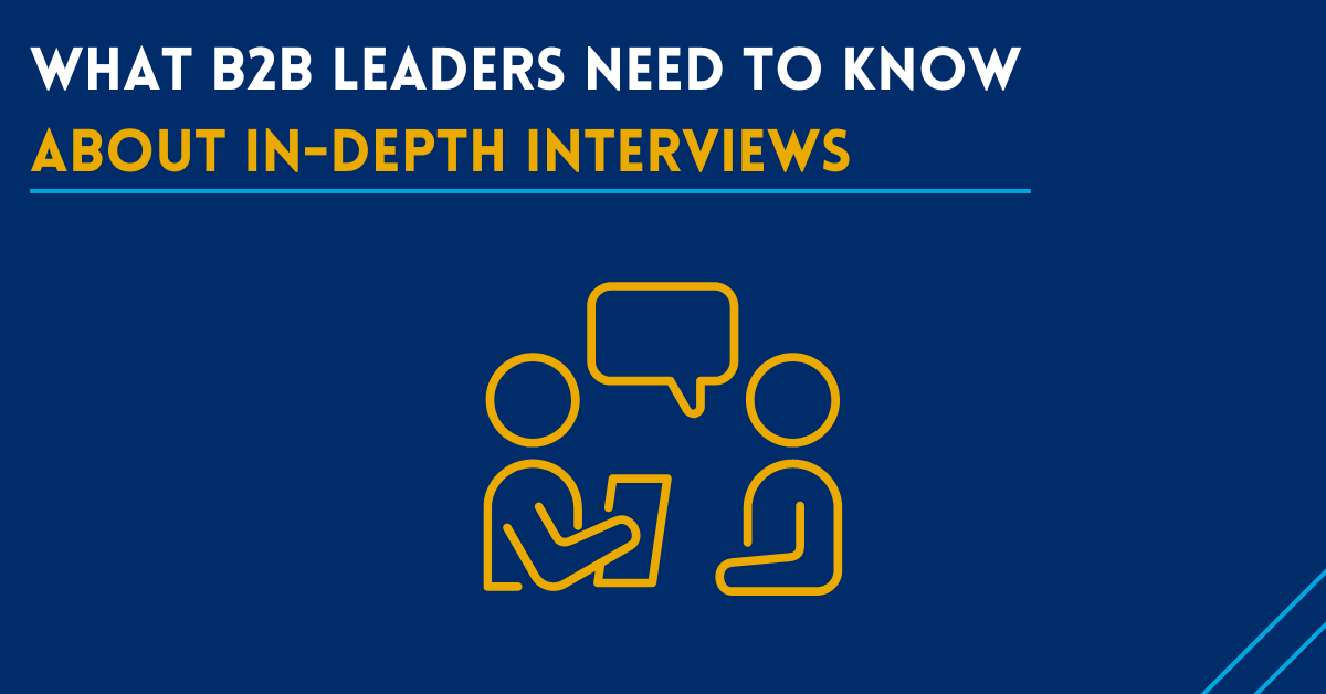 In-depth Interviews What B2B Leaders Need to Know