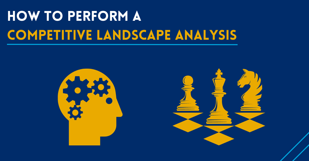 How To Perform A Competitive Landscape Analysis