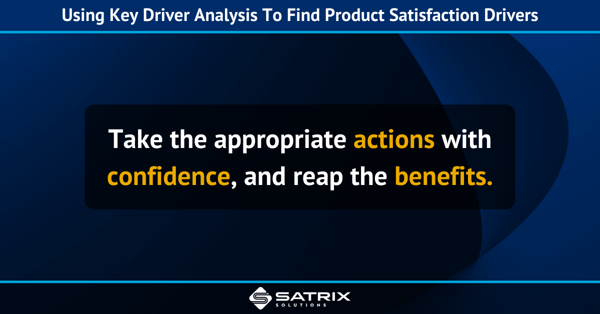 Using key driver analysis To Identify Product Satisfaction Drivers​