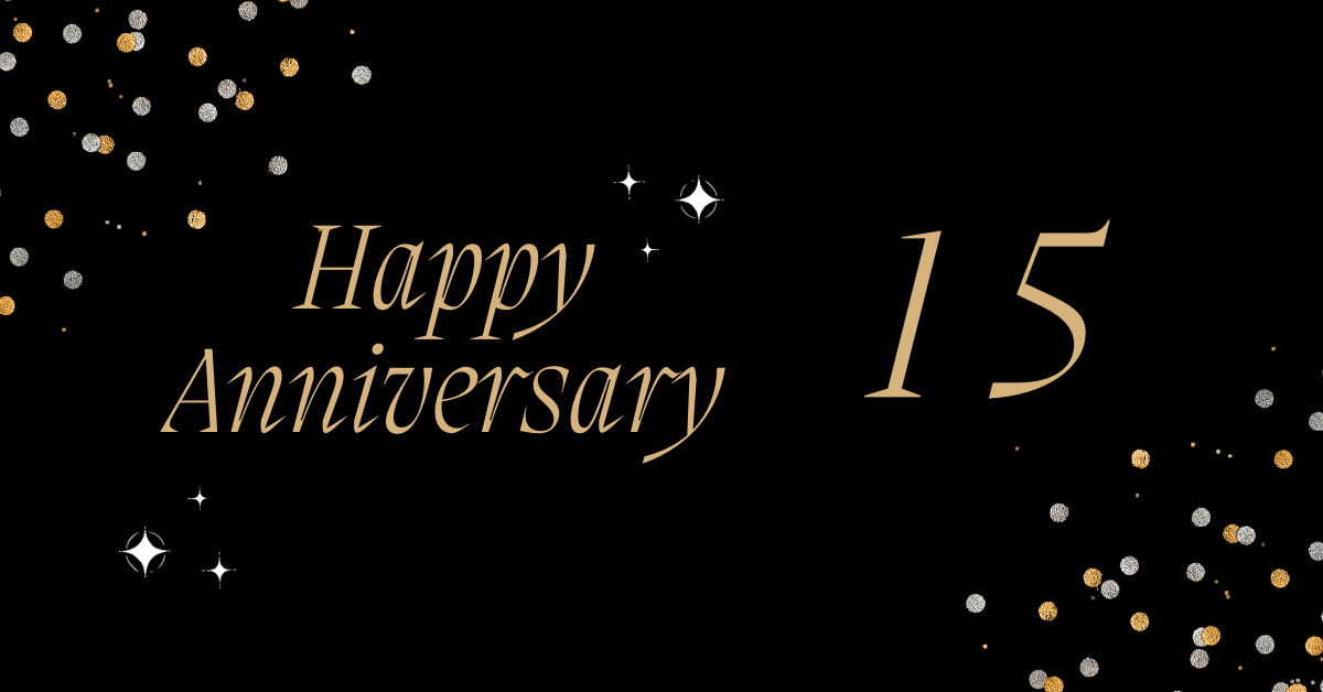 15 Year Anniversary