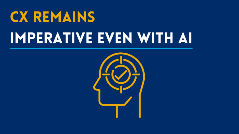 CX Remains imperative Even With AI