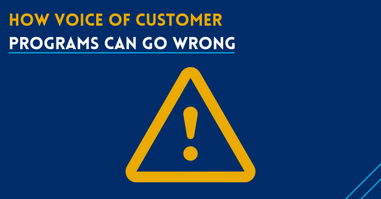 How Voice Of Customer Programs Can Go Wrong
