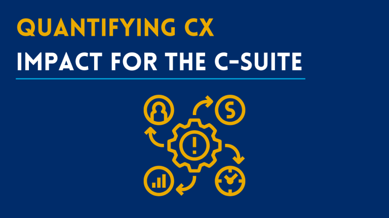 Quantifying CX Impact for the C-Suite